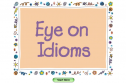 Eye on idioms | Recurso educativo 52567