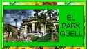 Gaudí i el Parc Güell | Recurso educativo 54348