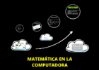 MATEMÁTICA EN LA COMPUTADORA | Recurso educativo 113049