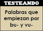 Ortografía - Palabras que empiezan por bu- y vu- | Recurso educativo 353110